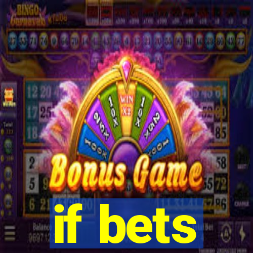 if bets